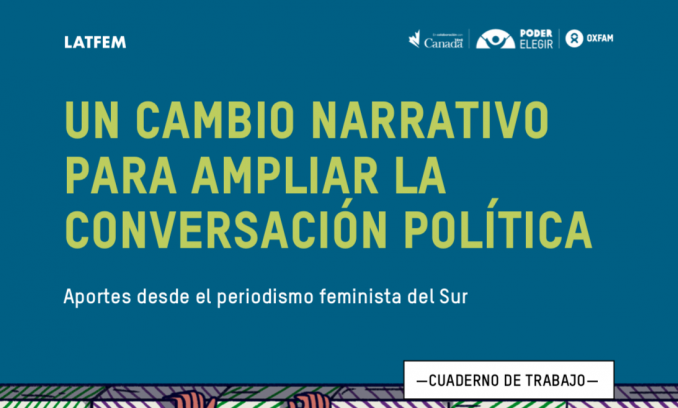 Un cambio narrativo para ampliar la conversación política. Aportes desde el periodismo feminista del Sur